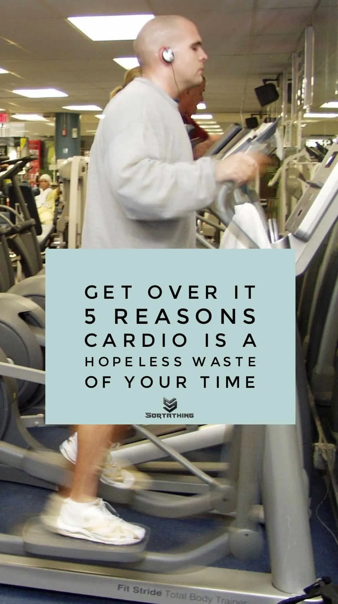 Weight - Expensive - Cardio Waste of Time