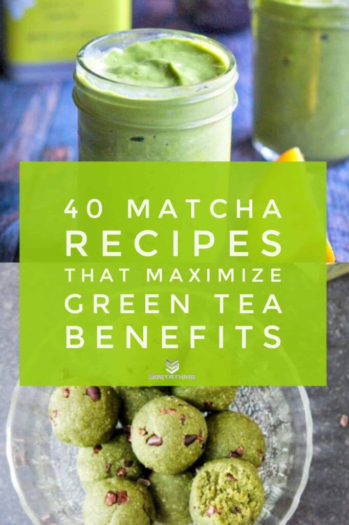 40 Powerful Matcha Recipes That Maximize Green Tea Benefits Sortathing