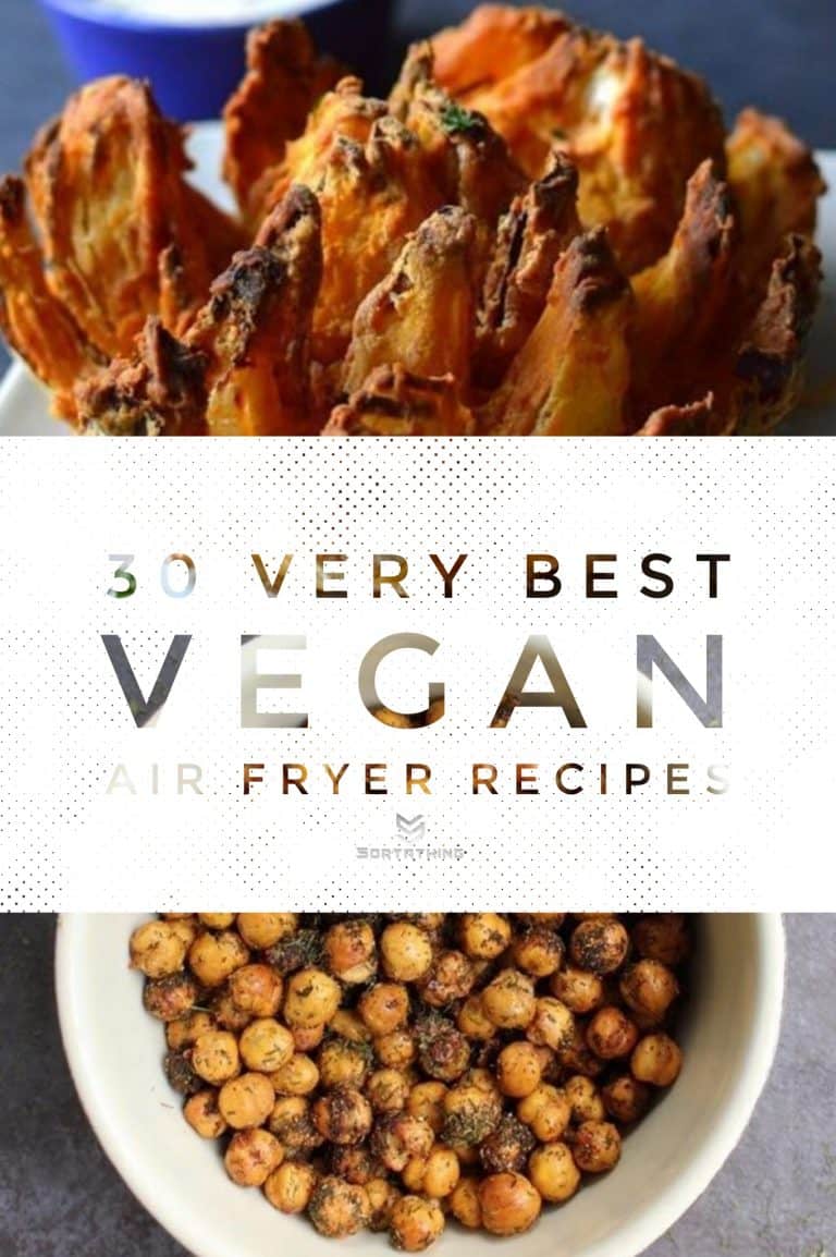 30 Very Best Vegan Air Fryer Recipes for 2020 9 - Sortathing Food & Health