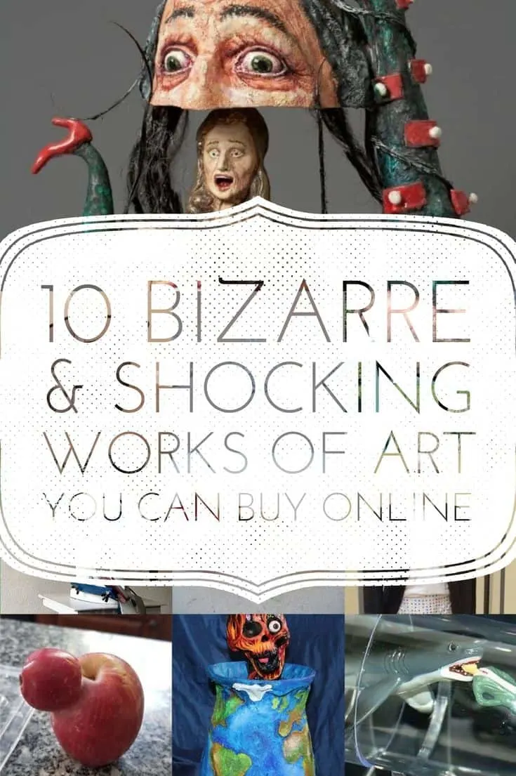 10 Bizarre & Shocking Works of Art You Can Buy