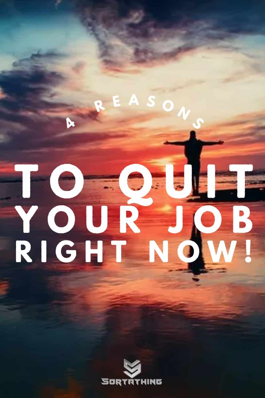 Should I Quit My Job 4 Reasons To Quit You Job Right Now Sortathing